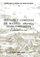 Teatros y Comedias en Madrid: 1687-1699 - Estudios y documentos di N. D. Shergold edito da Tamesis Books