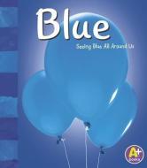 Blue: Seeing Blue All Around Us di Sarah L. Schuette edito da CAPSTONE PR