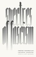 Spectres Of Fascism edito da Pluto Press