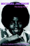 Michael Jackson The Early Years di Chris Cadman, Craig Halstead edito da Authors Online Ltd