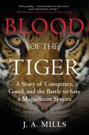 Blood Of The Tiger di J.A. Mills edito da Beacon Press