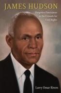 James Hudson di Larry Omar Rivers edito da University Press Of Florida
