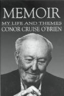 Memoir: My Life and Themes di Conor Cruise O'Brien edito da Cooper Square Publishers Inc.,U.S.