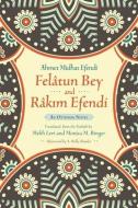 Felâtun Bey and Râkim Efendi: An Ottoman Novel di Ahmet Mithat Efendi edito da SYRACUSE UNIV PR