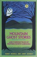 Mountain Ghost Stories and Curious Tales of Western North Carolina di Randy Russell, Janet Barnett edito da JOHN F BLAIR PUBL