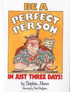 Be a Perfect Person in Just Three Days di Stephen Manes, Tom Huffman edito da Clarion Books