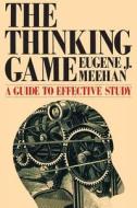 The Thinking Game di Eugene J. Meehan edito da CQ Press