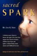 Sacred Spark di Lisa K. Sykes, M. D. Mark R. Geier, David A. Geier edito da FOURTH LLOYD PROD