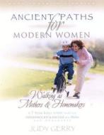 Walking as Mothers & Homemakers di Judy Gerry edito da Lifesong Publishers