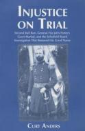Injustice on Trial di Curt Anders edito da Not Avail