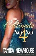 The Ultimate No-No 4 di Tamika Newhouse edito da Delphine Publications