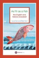 As Fit As A Fish di Laura Tosi, Peter Hunt edito da Patrician Press