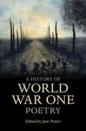 A History Of World War One Poetry edito da Cambridge University Press
