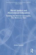 Racial Justice And Nonviolence Education di Arthur Romano edito da Taylor & Francis Ltd