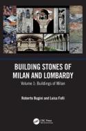 Building Stones Of Milan And Lombardy di Roberto Bugini, Luisa Folli edito da Taylor & Francis Ltd