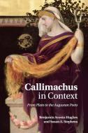 Callimachus in Context di Benjamin Acosta-Hughes, Susan A. Stephens edito da Cambridge University Press