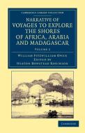 Narrative of Voyages to Explore the Shores of Africa, Arabia, and Madagascar di William Fitzwilliam Owen edito da Cambridge University Press
