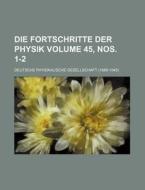 Die Fortschritte Der Physik Volume 45, Nos. 1-2 di Deutsche Physikalische Gesellschaft edito da Rarebooksclub.com