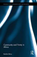 Community and Trinity in Africa di Ibrahim S. (Luther Seminary Bitrus edito da Taylor & Francis Ltd