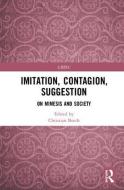 Imitation, Contagion, Suggestion edito da Taylor & Francis Ltd