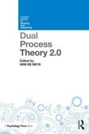 Dual Process Theory 2.0 di Wim De Neys edito da Taylor & Francis Ltd