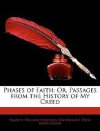Or, Passages From The History Of My Creed di Francis William Newman edito da Bibliolife, Llc