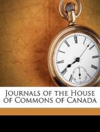 Journals Of The House Of Commons Of Cana edito da Nabu Press