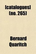 [catalogues] No. 265 di Bernard Quaritch edito da General Books