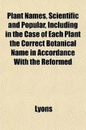 Plant Names, Scientific And Popular, Inc di Lyons edito da General Books