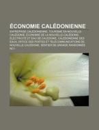 Conomie Cal Donienne: Conomie De La No di Livres Groupe edito da Books LLC, Wiki Series