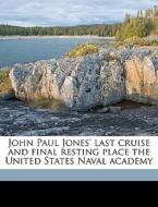 John Paul Jones' Last Cruise And Final R di H. 1857-1913 Marion edito da Nabu Press