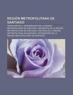 Regi N Metropolitana De Santiago: Aeropu di Fuente Wikipedia edito da Books LLC, Wiki Series