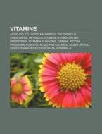 Vitamine: Acido Folico, Acido Ascorbico, di Fonte Wikipedia edito da Books LLC, Wiki Series