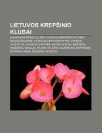 Lietuvos Krep Inio Klubai: Kauno Krep In di Altinis Wikipedia edito da Books LLC, Wiki Series