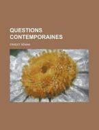 Questions Contemporaines di Ernest Renan edito da Rarebooksclub.com