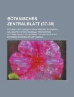 Botanisches Zentralblatt (37-38 ) di United States International Trade, Botanischer Verein in Munchen edito da Rarebooksclub.com