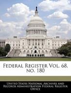 Federal Register Vol. 68, No. 180 edito da Bibliogov