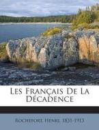 Les Francais de La Decadence di Henri Rochefort edito da Nabu Press