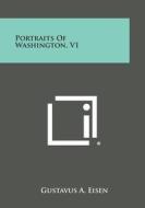 Portraits of Washington, V1 di Gustavus a. Eisen edito da Literary Licensing, LLC