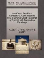 Van Camp Sea Food Company V. Cohn Hopkins U.s. Supreme Court Transcript Of Record With Supporting Pleadings di Albert J Fihe, Harry L Cohn edito da Gale Ecco, U.s. Supreme Court Records