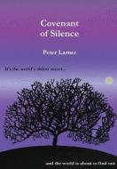 Covenant of Silence- Limited Edition di Peter Larner edito da Lulu.com