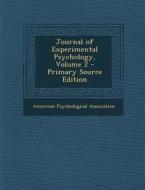 Journal of Experimental Psychology, Volume 2 - Primary Source Edition edito da Nabu Press