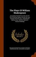 The Plays Of William Shakespeare di William Shakespeare, George Steevens, Edmond Malone edito da Arkose Press
