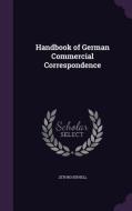 Handbook Of German Commercial Correspondence di Jethro Bithell edito da Palala Press