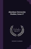 Aberdeen University Studies, Issue 17 edito da Palala Press