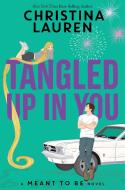 Tangled Up in You di Christina Lauren edito da Disney-Hyperion