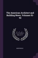 The American Architect and Building News, Volumes 91-92 di Anonymous edito da CHIZINE PUBN