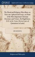 The Moral And Religious Miscellany; Or, Sixty-one Aphoretical Essays, On Some Of The Most Important Christian Doctrines And Virtues. By Hugh Knox, D.d di Hugh Knox edito da Gale Ecco, Print Editions