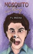 Mosquito Story di P.J. Reeves edito da Austin Macauley Publishers