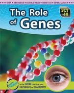 The Role Of Genes di Eve Hartman, Wendy Meshbesher edito da Capstone Global Library Ltd